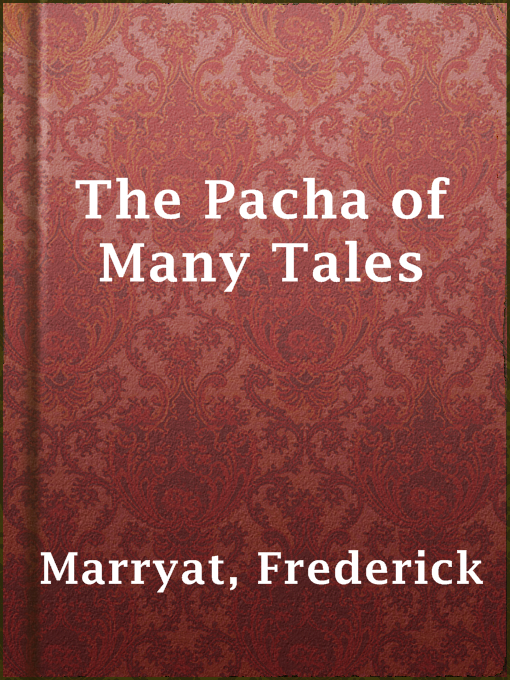 Title details for The Pacha of Many Tales by Frederick Marryat - Available